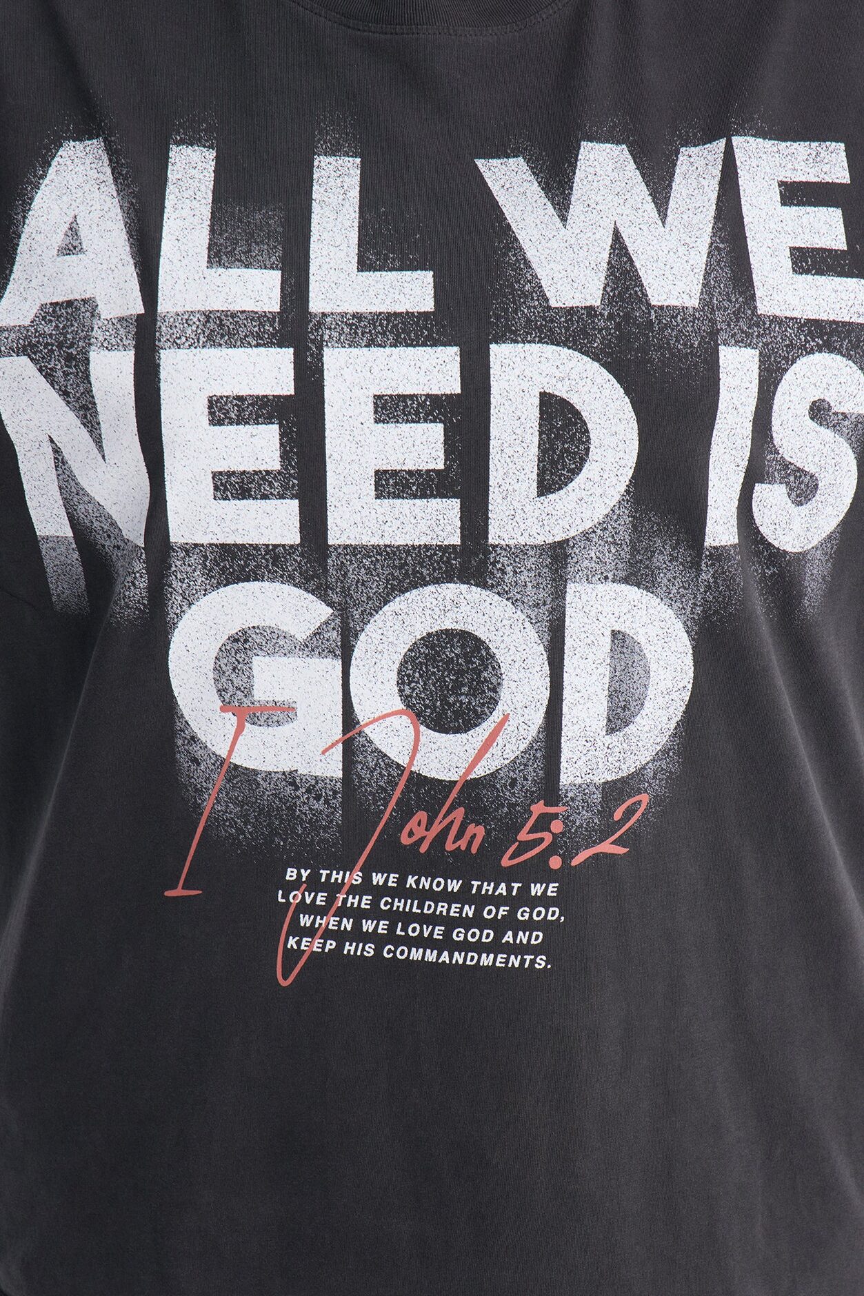 All We Need Is God Washed T-Shirt - Black