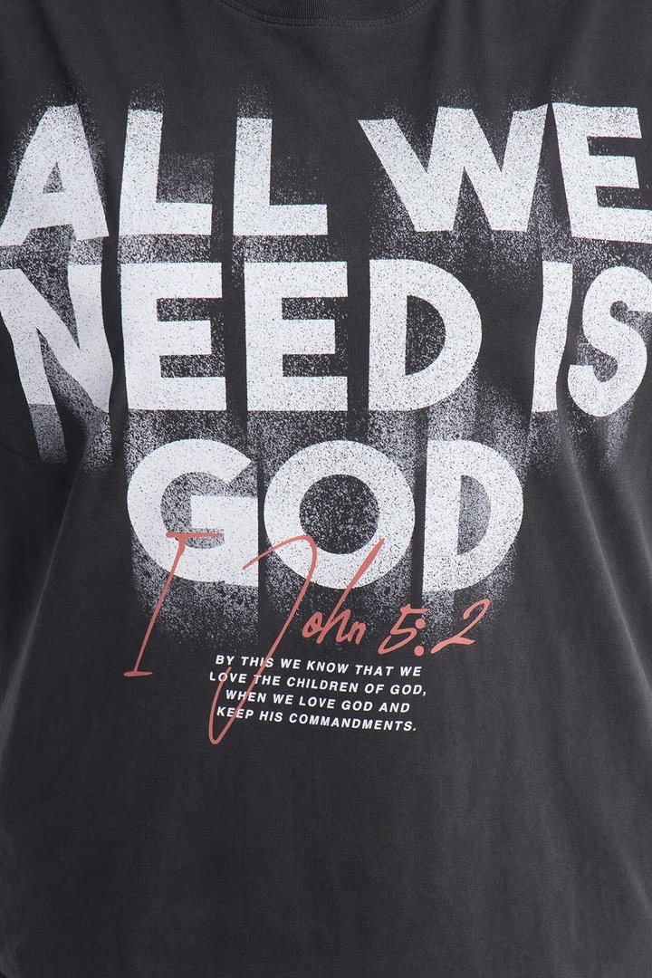 All We Need Is God Washed T-Shirt - Black